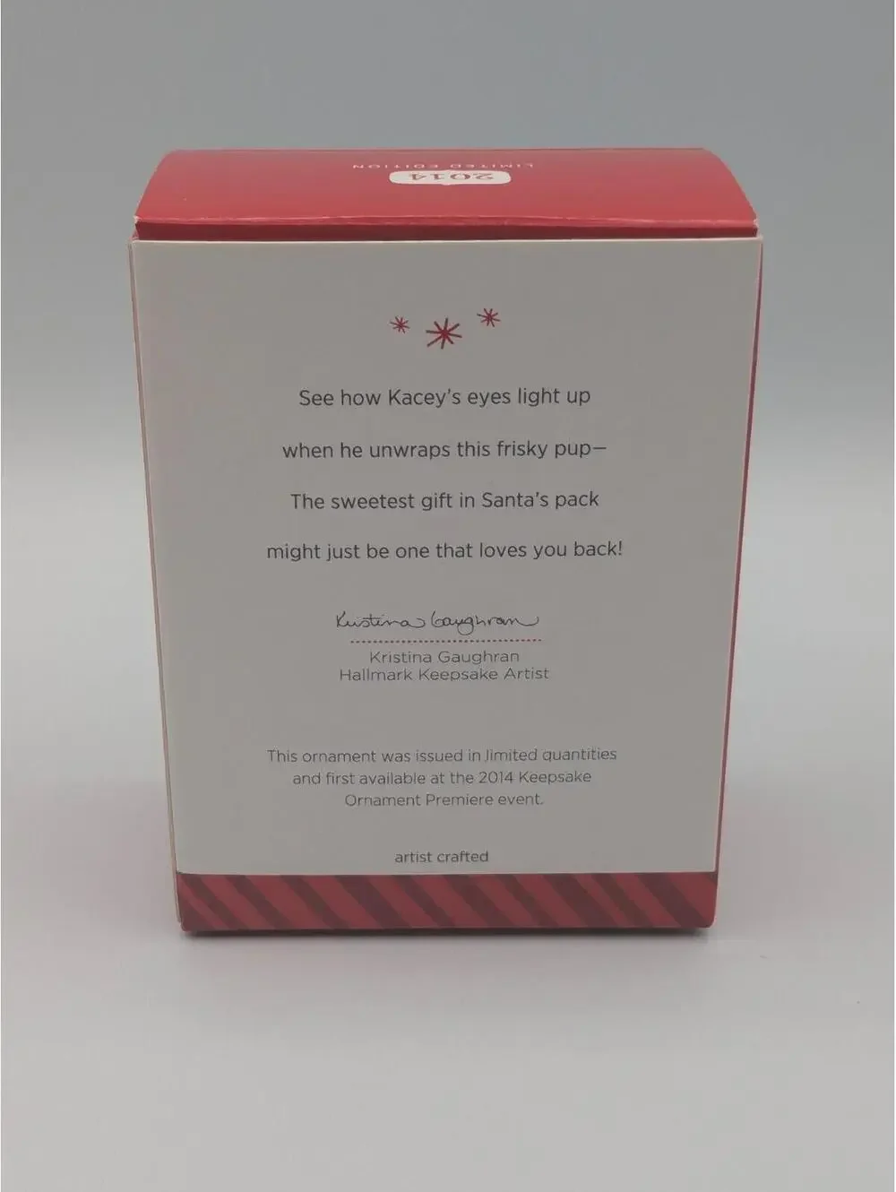 Hallmark Keepsake Kisses for Kacey 2014 Limited Edition Christmas Ornament